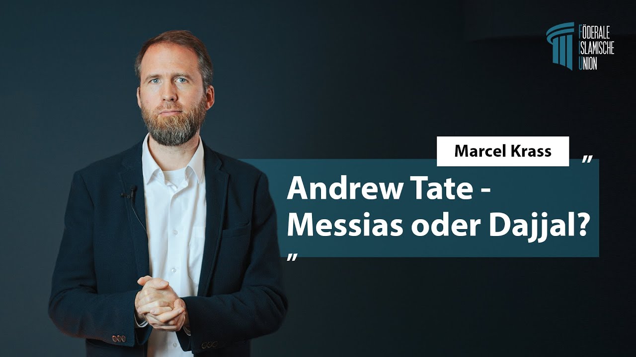 Andrew Tate - Messias oder Dajjal? - Marcel Krass