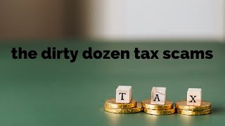 How To Avoid The Dirty Dozen Tax Scams