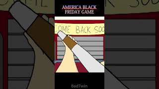 IF BLACK FRIDAY WAS A GAME #animation #viral #america