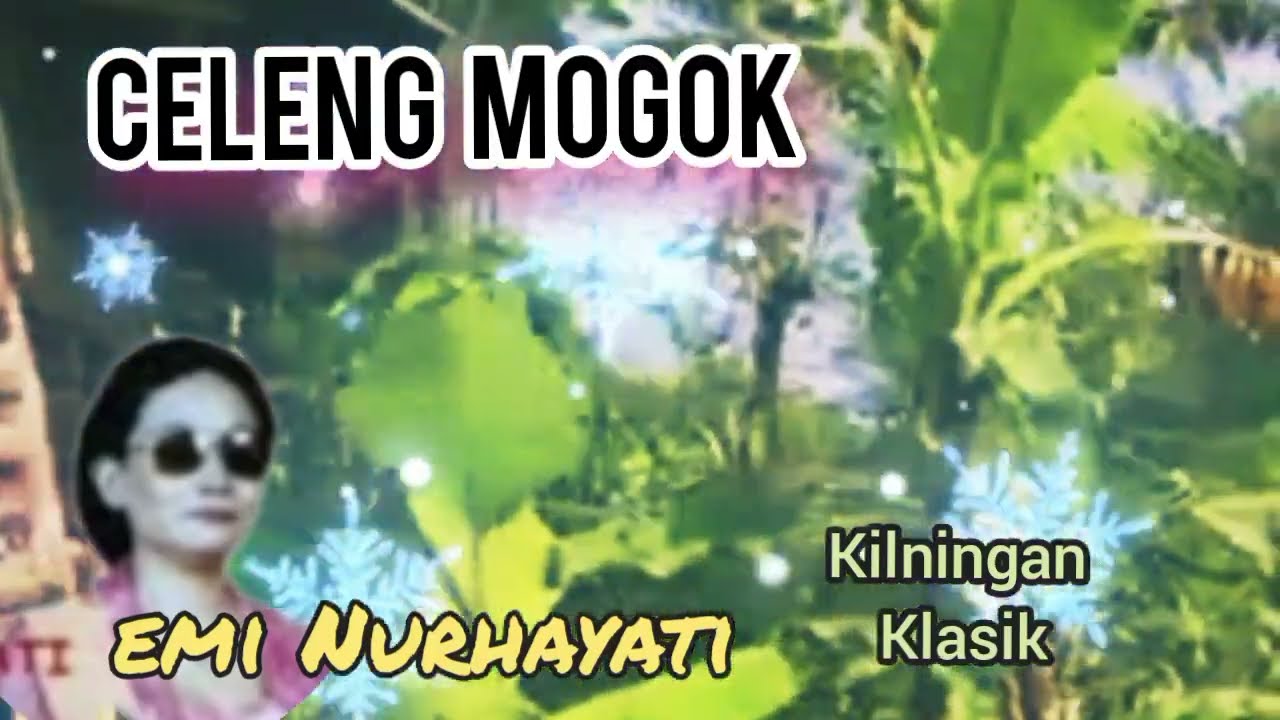 CELENG MOGOK - EMI NURHAYATI #kliningan #klininganklasik #lagusunda  @Kangdedicosmo