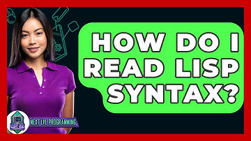 How Do I Read Lisp Syntax? - Next LVL Programming