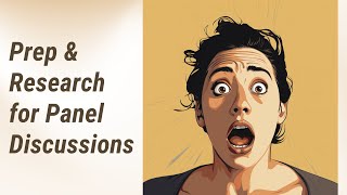 Ace Your Panel Discussions: Preparation and Research