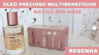 Óleo Precioso Multibenefícios Nativa Spa Rosé do Boticário - resenha! Como usar, pra que serve?