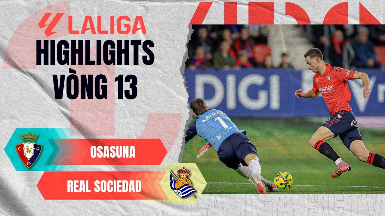 OSASUNA - REAL SOCIEDAD | CỤC DIỆN THAY ĐỔI HOÀN TOÀN Ở HIỆP 2 | LALIGA ...