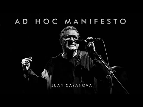 Juan Casanova - Ad Hoc Manifesto