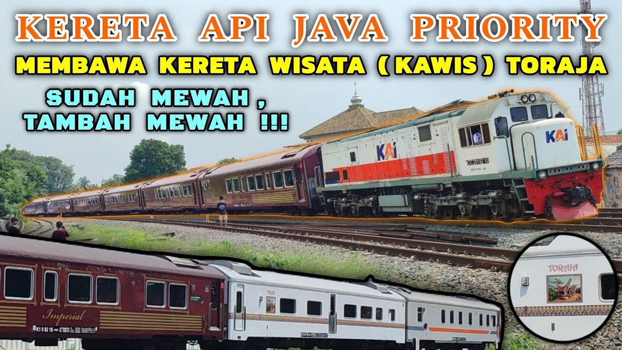 HUNTING KERETA API JAVA PRIORITY MEMBAWA KERETA WISATA / KAWIS TORAJA ...