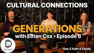 Cultural Connections | Episode 6 | Generations W/ Ethan Cox