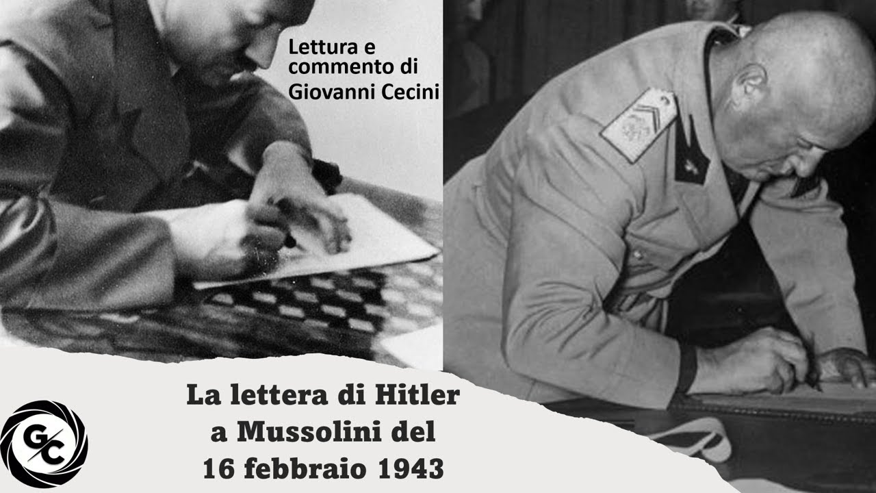 La lettera di Hitler a Mussolini del 16 febbraio 1943 - Lettura e commento di Giovanni Cecini