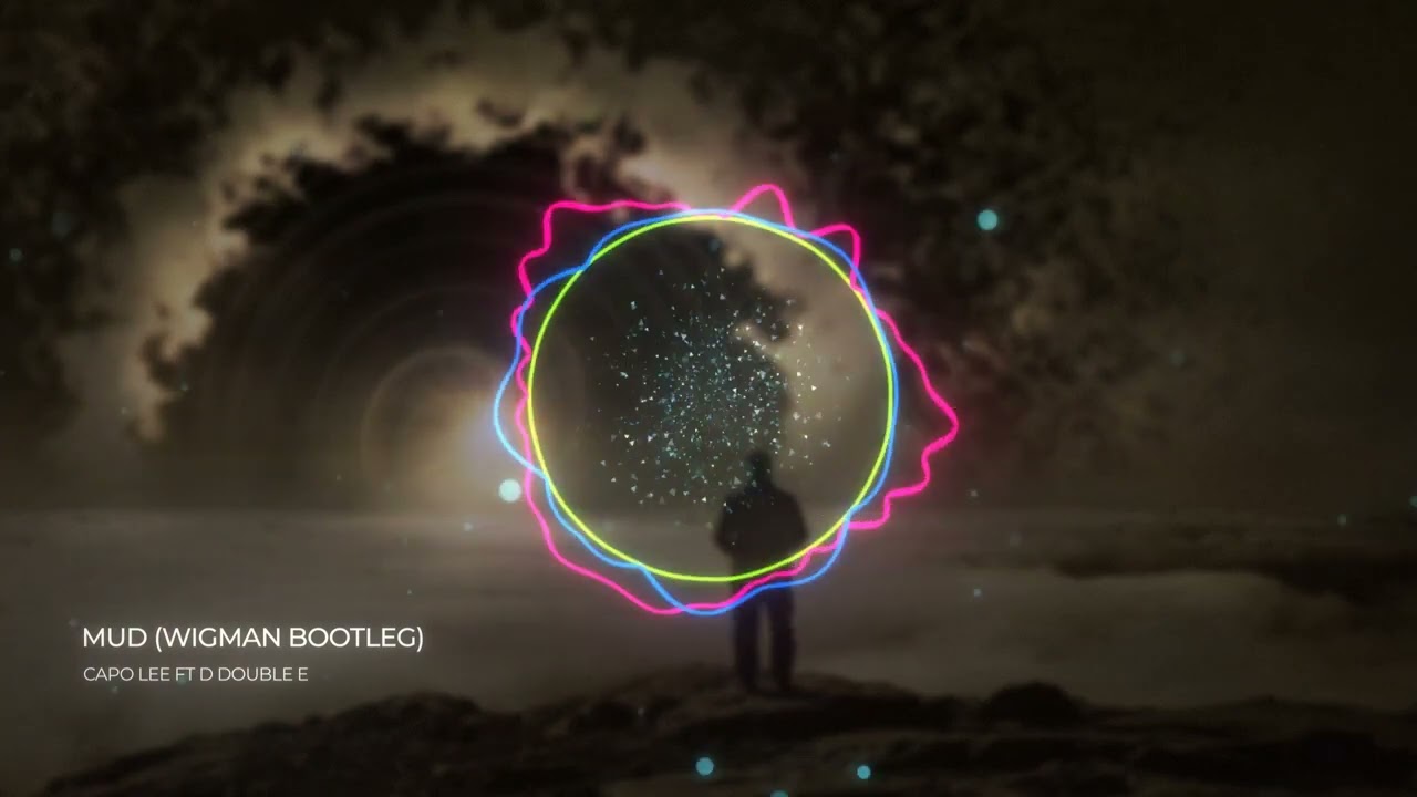 CAPO LEE FT D DOUBLE E - MUD (WIGMAN BOOTLEG)