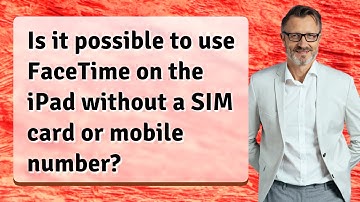 Is it possible to use FaceTime on the iPad without a SIM card or mobile number?