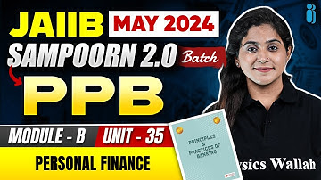 JAIIB PPB Module B Unit 35 | Personal Finance | JAIIB May 2023 | Principles and Practices of Banking
