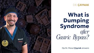 What Is Dumping Syndrome After Gastric Byp? Dr. Çaynak