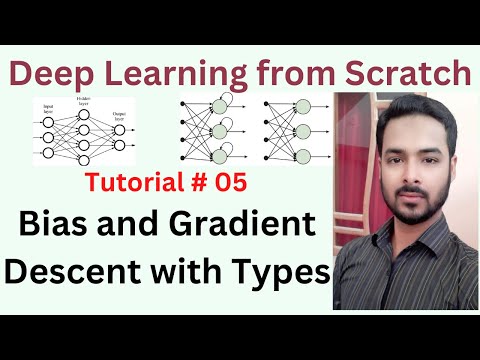 Tutorial 05: What is Bias and Gradient descent | All types of Gradient descent in Deep learning