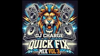 DJ Charge   Quick Fix Mix Vol 3