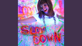 Slow Down - Terabrite