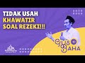 Gus Baha: Tidak Usah Khawatir Soal Rezeki!