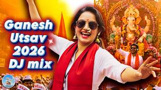 Ganesh Utsav DJ Mix🔥| Nonstop Ganpati DJ Songs | Ganpati Bappa Morya | Ganesh Chaturthi DJ Mix 2026