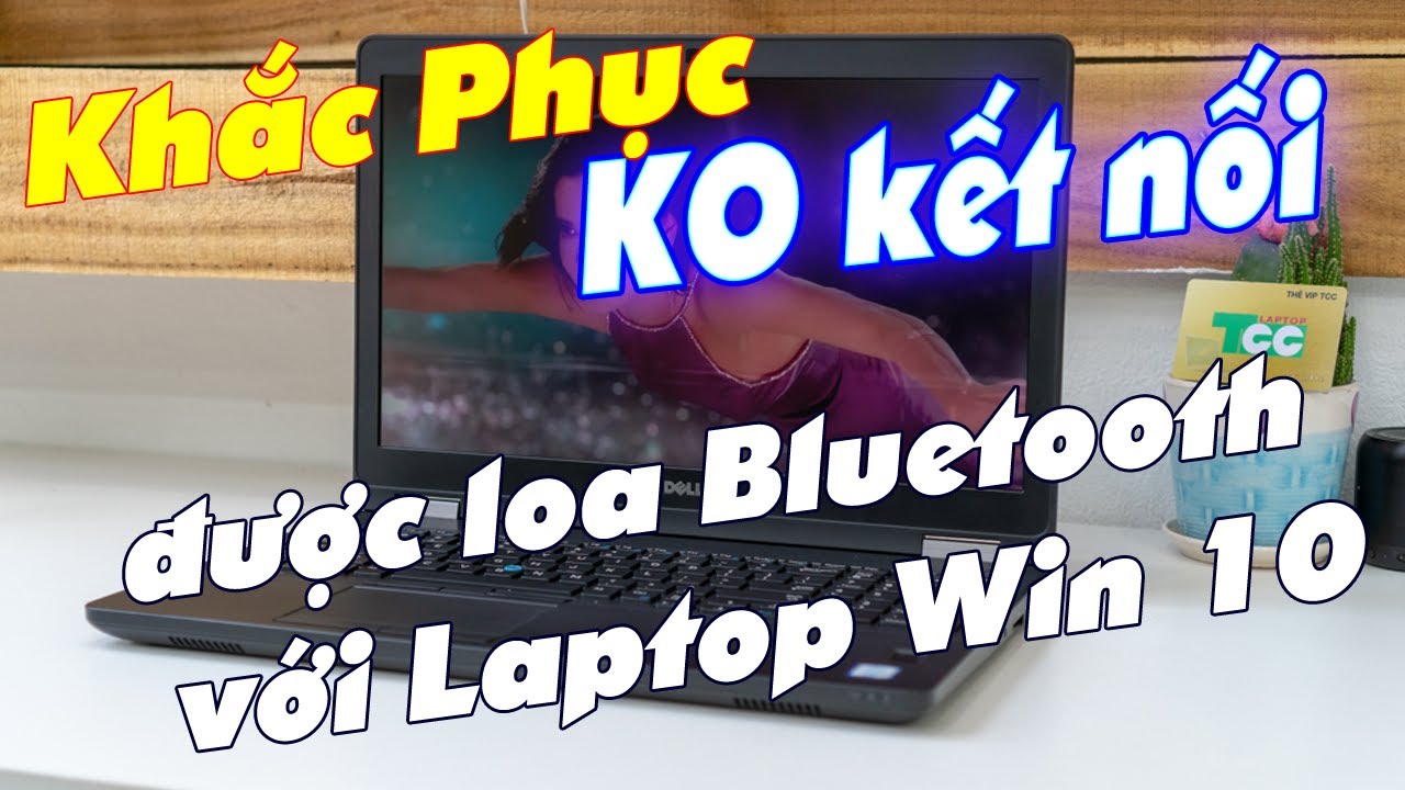 Không kết nối được loa bluetooth với laptop win 10 Cách Khắc Phục ...