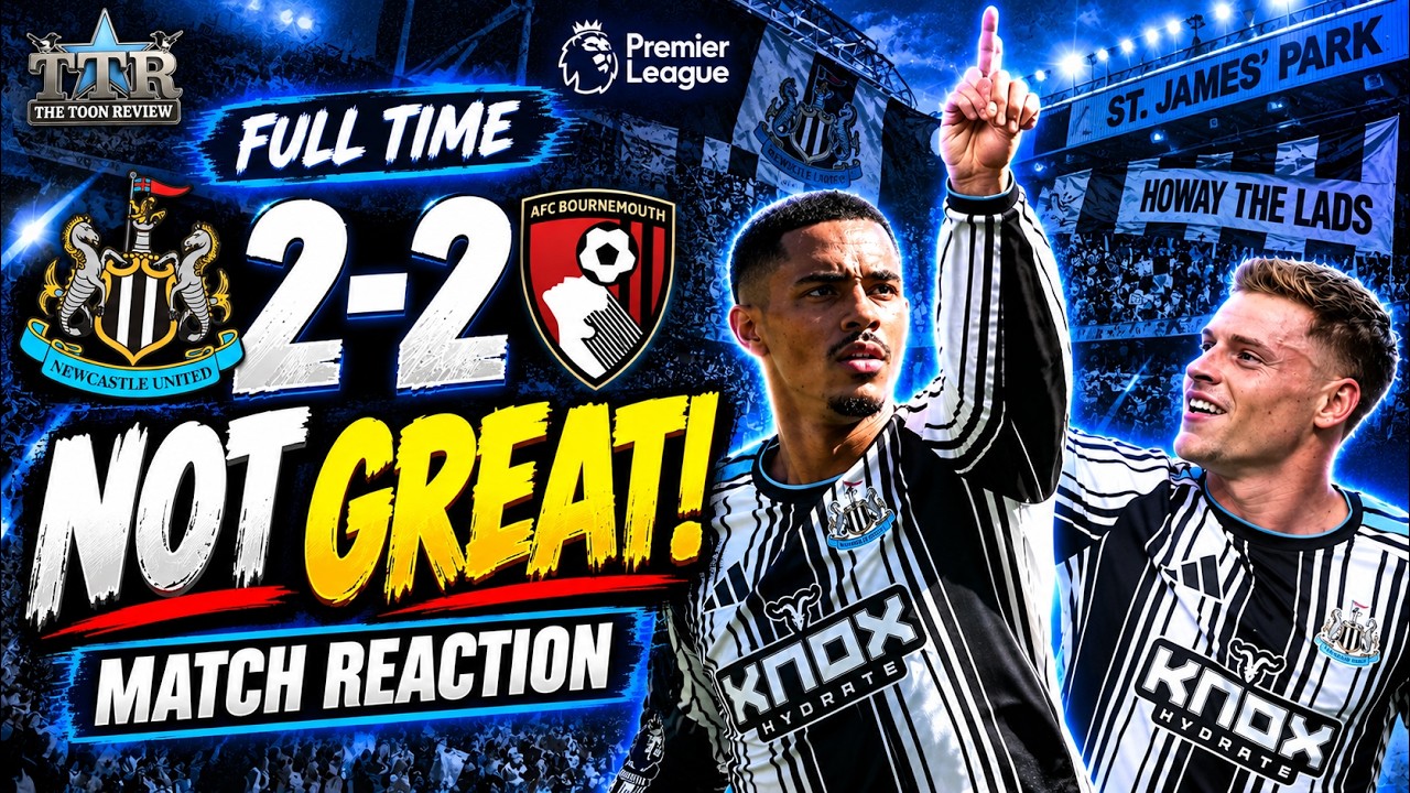 NEWCASTLE UNITED 2-2 BOURNEMOUTH | MATCH REACTION! ⚫⚪ | NOT GREAT!