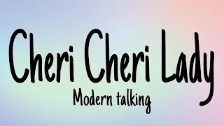 Modern Talking - Cheri Cheri Lady - Lyrics