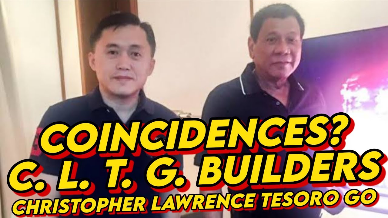 CLTG BUILDERS HINDI KAY BONG GO? PERO ANG CLTG AY SWAK SA Christopher Lawrence Tesoro Go