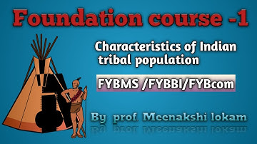 Characteristics of Indian tribal population .                               ( FYBMS/FYBBI/FYB.com)