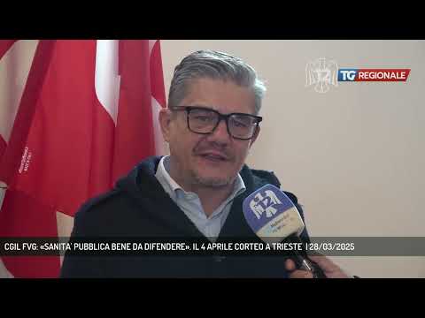 CGIL FVG: «SANITA' PUBBLICA BENE DA DIFENDERE». IL 4 APRILE CORTEO A TRIESTE  | 28/03/2025