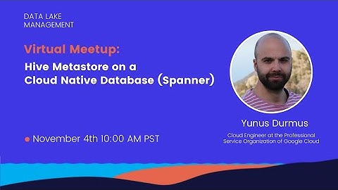 Data Lake Management Meetup Hive Metastore on a Cloud Native Database by Junus Durmus