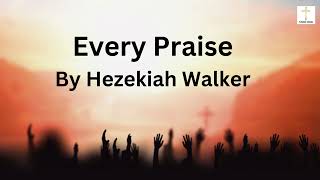 Every Praise By Hezekiah Walker With Lyrics Sang By Janice Ong From Christ Unite