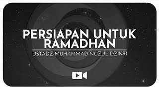 PERSIAPAN UNTUK RAMADHAN (1 menitan)Ustadz Muhammad Nuzul Dzikri hafizhahullah