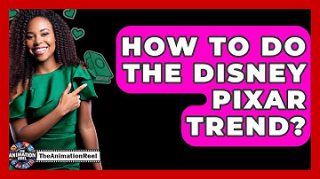 How To Do The Disney Pixar Trend? - The Animation Reel