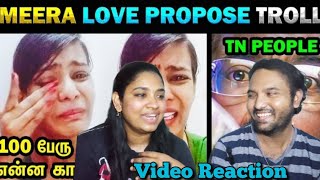 Meera Mithun 100❤️‍🩹Love Proposal Troll Video Reaction ...