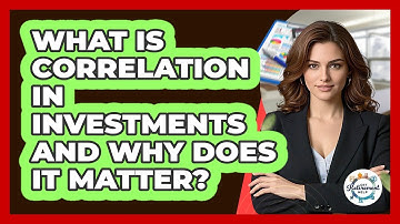 What Is Correlation In Investments And Why Does It Matter? - Get Retirement Help