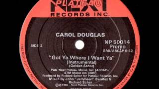 Carol Douglas - Got Ya Where I Want Ya (Instrumental)