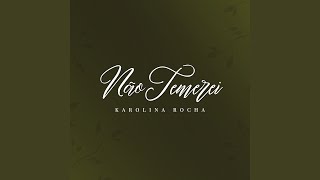 Video thumbnail of "Karolina Rocha - Não Temerei"
