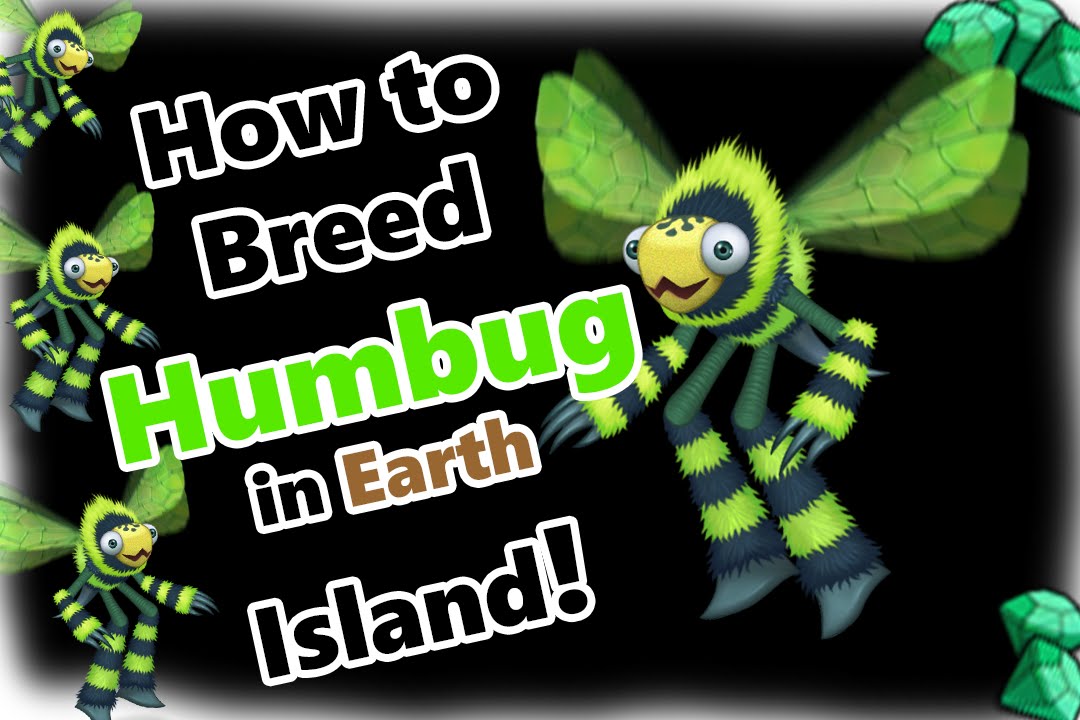 my singing monsters how to breed humbug in earth island and sound ethereal island chart