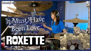 Roxette - It Must Have Been Love ( Pretty Woman Movie Soundtrack ) || Drum cover KALONICA NICX chords