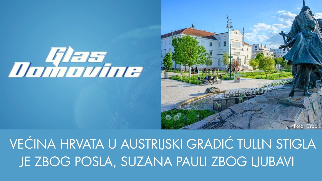 Većina Hrvata u austrijski gradić Tulln stigla je zbog posla, Suzana pauli zbog ljubavi