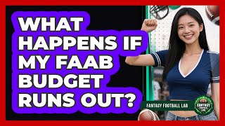 What Happens If My FAAB Budget Runs Out?