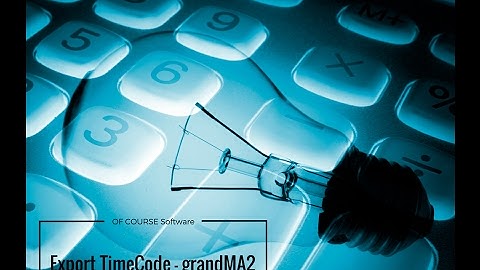 (Old version) Export TimeCode-grandMA2 - tutorial