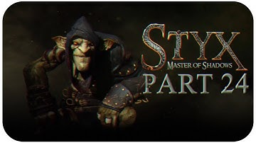 Styx: Master of Shadows (Gameplay - Part 24) [1080p][60fps][PC]