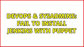 Famous DevOps & SysAdmins: fail to install jenkins with puppet Net Worth