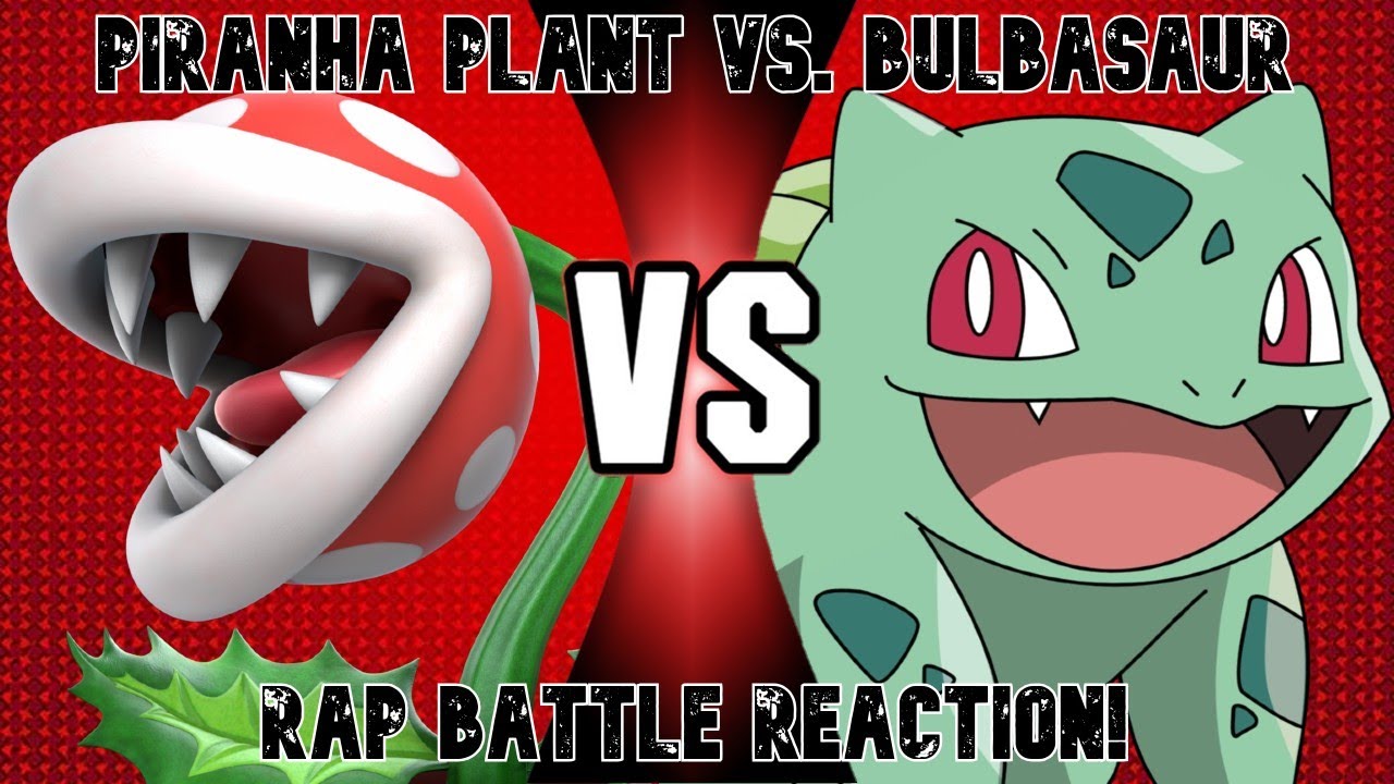 Decent little rap battle | Piranha Plant Vs. Bulbasaur Rap Battle ...