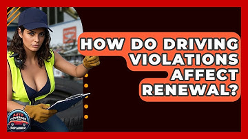 How Do Driving Violations Affect Renewal? - Auto Coverage Explained