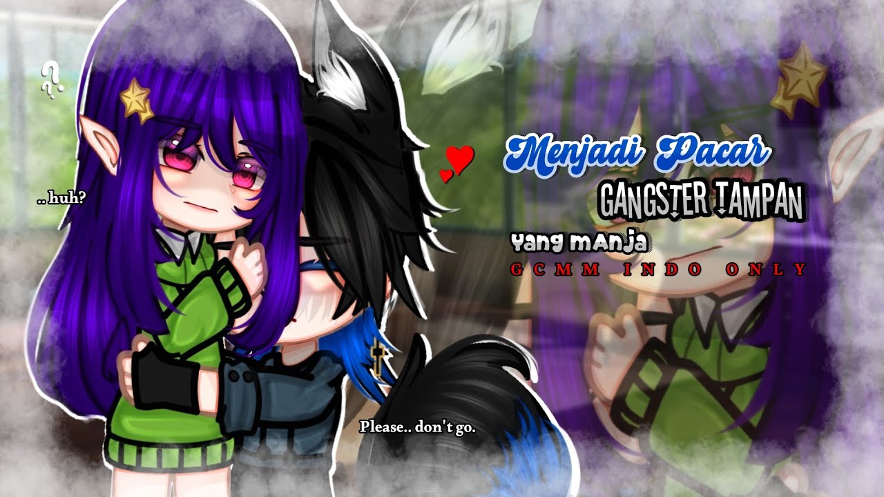 — ᰔ Full Movie! Menjadi Pacar Gangster Tampan yang Manja || GCMM Romance || Spesial Indo Only ᯓ★