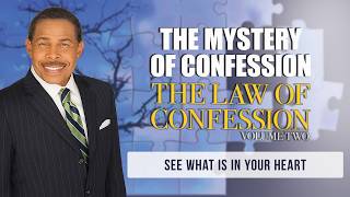 Bill Winston Ministries | See What Is In Your Heart | The Mystery of Confession