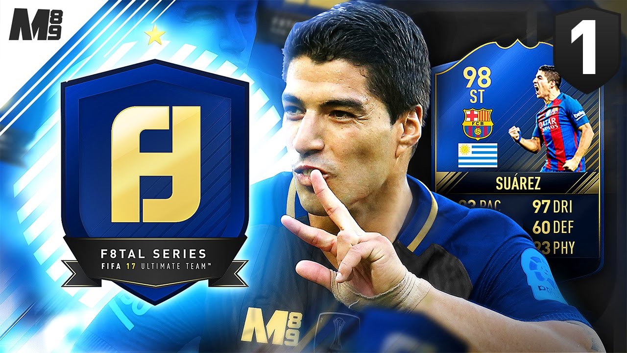 F8TAL TOTY | TOTY SUAREZ | FIRST MAJOR SIGNING?! | FIFA 17 ULTIMATE TEAM #1