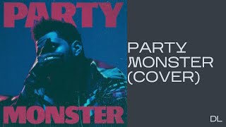 DL - Party Monster (The Weeknd cover)