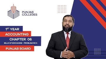 PGC Lectures-Inter Part I-Punjab Board-Principles of Accounting-Chapter6-Lec3-Bills of Exchange:P5