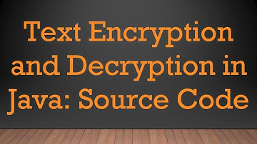 Text Encryption and Decryption in Java: Source Code